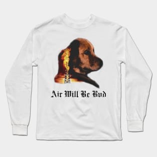 Air Will Be Bud Funny Long Sleeve T-Shirt